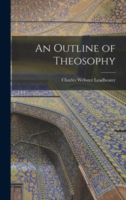 An Outline of Theosophy - Leadbeater, Charles Webster