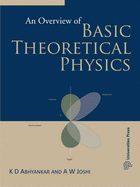An Overview of Basic Theoretical Physics - Abhyankar, K.D., and Joshi, A.W.