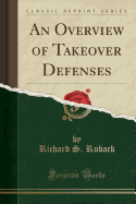 An Overview of Takeover Defenses (Classic Reprint)
