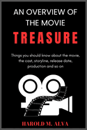 An Overview of the Movie Treasure: Things you should know about the movie, the cast, storyline, release date, production and so on