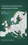 An Overview on Toxigenic Fungi and Mycotoxins in Europe