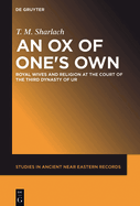 An Ox of One's Own: Royal Wives and Religion at the Court of the Third Dynasty of Ur