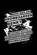 An Snowboarden denken: Notizbuch / Notizheft f?r Snowboarder Snow-board-en Snowboarding Snowboard-Fahrer-in A5 (6x9in) liniert mit Linien