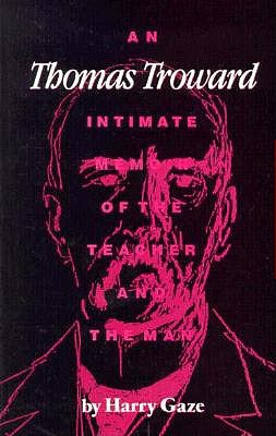 An Thomas Troward Intimate Memoir of the Teacher and the Man - Gaze, Harry