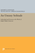 An Uneasy Solitude: Individual and Society in the Work of Ralph Waldo Emerson