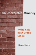 An Unexpected Minority: White Kids in an Urban School