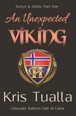 An Unexpected Viking: Sveyn & Hollis: Part One - Tualla, Kris