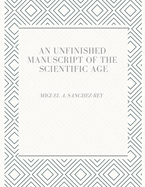 An Unfinished Manuscript of the Scientific Age