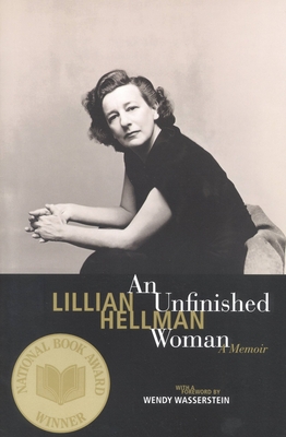 An Unfinished Woman: A Memoir - Hellman, Lillian, and Wasserstein, Wendy