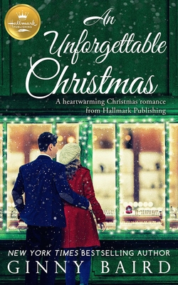 An Unforgettable Christmas: A Heartwarming Christmas Romance from Hallmark Publishing - Baird, Ginny