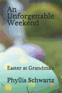 An Unforgettable Weekend: Easter at Grandma's