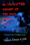 An Uninvited Member of the Only Human Race: Living in the Twilight Zone