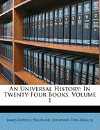 An Universal History: In Twenty-Four Books, Volume 1