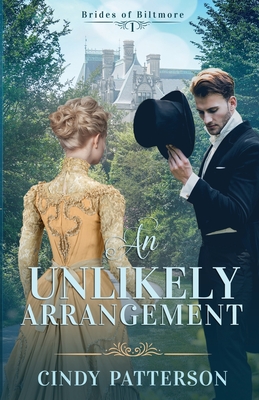 An Unlikely Arrangement - Patterson, Cindy, and McDaniel, Lesley Ann (Editor), and White, Roseanna (Cover design by)