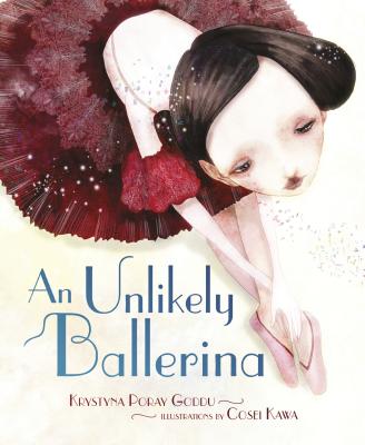 An Unlikely Ballerina - Goddu, Krystyna Poray