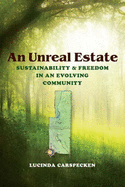 An Unreal Estate: Sustainability and Freedom in an Evolving Community