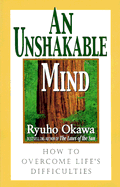 An Unshakeable Mind: How to Overcome Lifes Difficulties