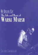 An Unsung Cat: The Life and Music of Warne Marsh