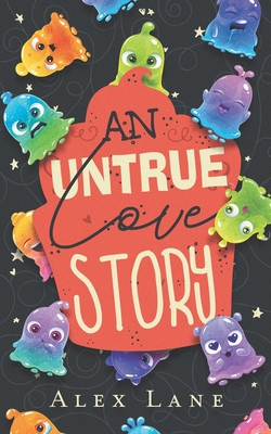 An Untrue Love Story - Lane, Alex