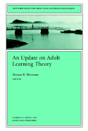 An Update on Adult Learning Theory: New Directions for Adult and Continuing Education, Number 57