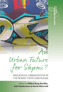 An Urban Future for Sapmi?: Indigenous Urbanization in the Nordic States and Russia