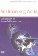 An Urbanizing World: Global Report on Human Settlements, 1996 - United Nations Centre for Human Settlements (Habitat)