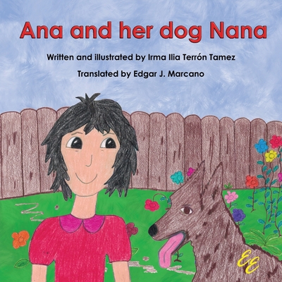 Ana and her dog Nana - Marcano, Edgar J (Translated by), and Ortiz Bello, Frank Joseph (Editor)