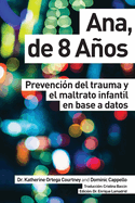 Ana, de 8 aos: Prevencin del trauma y el maltrato infantil en base a datos