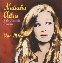 Ana Hina - Natacha Atlas & the Mazeeka Ensemble