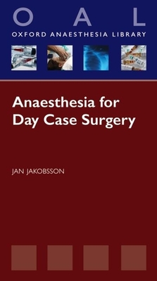 Anaesthesia for Day Case Surgery - Jakobsson, Jan