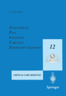 Anaesthesia, Pain, Intensive Care and Emergency Medicine - A.P.I.C.E.: Proceedings of the 19 Th Postgraduate Course in Critical Care Medicine. Trieste, Italy - November 12-15, 2004