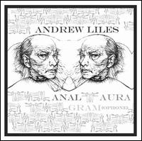Anal Aura Gram - Andrew Liles