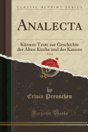 Analecta, Vol. 8: K?rzere Texte Zur Geschichte Der Alten Kirche Und Des Kanons (Classic Reprint)
