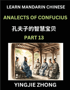 Analects Of Confucius (Part 13)- Discover Ancient Chinese History And Culture, Self-Learn Reading Mandarin Chinese With Confucian Short Stories For Kids, Teen, Young, Adults, Beginners, Intermediate, Advanced Level Students, Lunyu, Simplified...