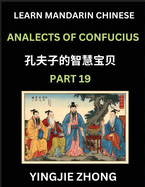 Analects Of Confucius (Part 19)- Discover Ancient Chinese History And Culture, Self-Learn Reading Mandarin Chinese With Confucian Short Stories For Kids, Teen, Young, Adults, Beginners, Intermediate, Advanced Level Students, Lunyu, Simplified...
