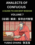 Analects of Confucius (Part 7)- A Guide to Ancient Wisdom, Learn Chinese Language and Culture with Quotes and Sayings from Lunyu, Confucianism Lessons of Life Propagated by China's Master Confucius and His Disciples