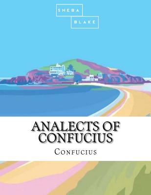 Analects of Confucius - Blake, Sheba, and Confucius
