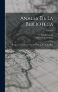 Anales De La Biblioteca: Publicacin De Documentos Relativos Al Ro De La Plata; Volume 1