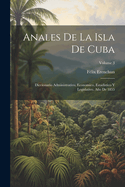 Anales De La Isla De Cuba: Diccionario Administrativo, Economico, Estadistico Y Legislativo. Ao De 1855; Volume 3