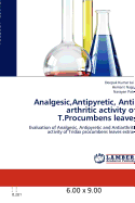 Analgesic, Antipyretic, Anti-Arthritic Activity of T.Procumbens Leaves - Jain, Deepak Kumar, and Nagar, Hemant, and Patel, Narayan