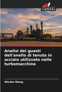 Analisi dei guasti dell'anello di tenuta in acciaio utilizzato nelle turbomacchine