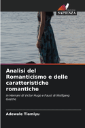 Analisi del Romanticismo e delle caratteristiche romantiche