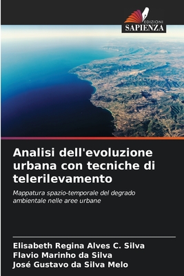 Analisi dell'evoluzione urbana con tecniche di telerilevamento - Regina Alves C Silva, Elisabeth, and Marinho Da Silva, Flavio, and Da Silva Melo, Jos? Gustavo