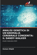 Analisi Genetica Di Un'anomalia Cerebrale Congenita: Il Dandy-Walker