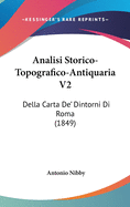 Analisi Storico-Topografico-Antiquaria V2: Della Carta de' Dintorni Di Roma (1849)