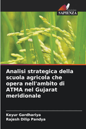 Analisi strategica della scuola agricola che opera nell'ambito di ATMA nel Gujarat meridionale