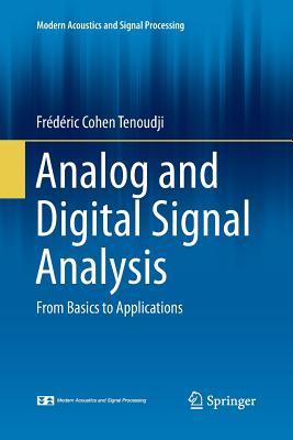 Analog and Digital Signal Analysis: From Basics to Applications - Cohen Tenoudji, Frdric