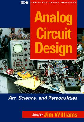 Analog Circuit Design: Art, Science and Personalities - Williams, Jim (Editor)