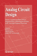 Analog Circuit Design: Sensors, Actuators and Power Drivers; Integrated Power Amplifiers from Wireline to Rf; Very High Frequency Front Ends