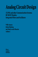 Analog Circuit Design: (X)DSL and other Communication Systems; RF MOST Models; Integrated Filters and Oscillators